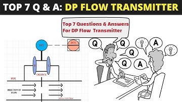 Differential Pressure Flow Transmitter Top 7 Interview Questions for Technicians