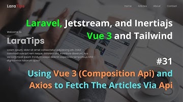 Part 31 -  Using Vue 3 and Axios to Fetch The Articles Via Api And Show In The Home Page