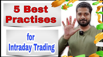 5 Best Practices in Intraday Trading by SMART TRADER (NSE - INDIA)