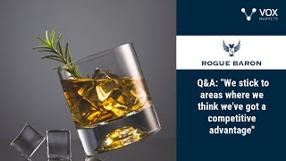 Rogue Baron Q&A: 'We stick to areas where we think we've got a competitive advantage'