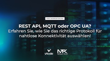 REST API, MQTT oder OPC UA? Erfahren Sie, wie Sie das richtige Protokoll für Konnektivität wählen!