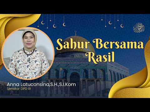 Sahur Bersama Rasil || Anna Latuconsina,S.H.,S.I.Kom