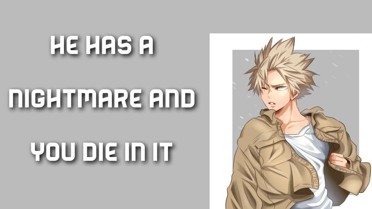 He has a nightmare and you die in it - Bakugou x Listener MHA ASMR