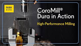 See CoroMill® Dura in Action | High-Performance Milling | Rubix Cutting & Machining