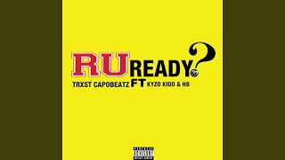 R U Ready (feat. Kyzo Kidd & Hoodie Bubby)