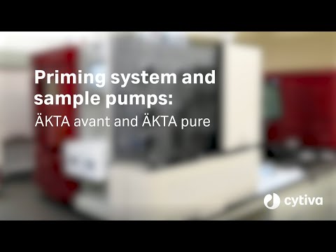 ÄKTA™ tutorial series: Priming system and sample pumps for ÄKTApure and ÄKTAavant