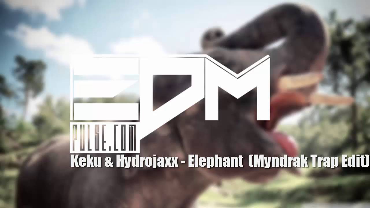 Keku & Hydrojaxx - Elephant (MYNDRAK Trap Edit)