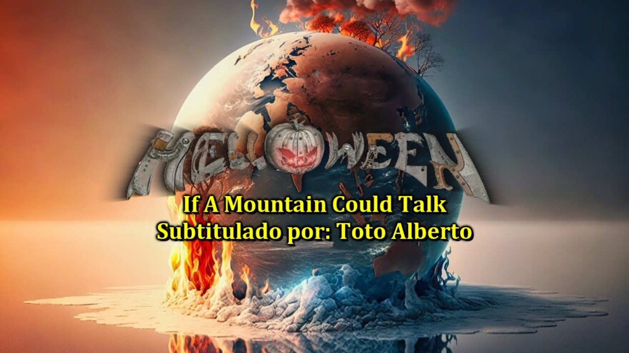Helloween - If A Mountain Could Talk 🏔️🎃 [Subtitulos al Español / Lyrics]