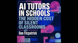AI tutors in schools: The hidden cost of silent classrooms