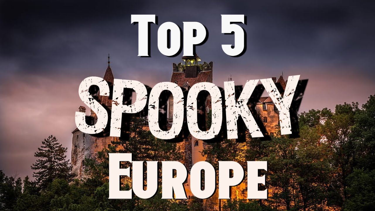 Top 5 Spooky European Destinations for Halloween