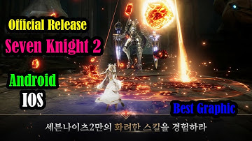 New Release Seven Knights 2 MMORPG (Android/IOS) Gameplay First Look