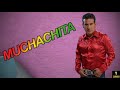 Miguel Orías &quot;Muchachita&quot; (Lyric Vídeo)