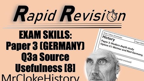 GCSE Rapid Revision: Exam Skills- Paper 3 (Germany) Q3a How useful are the sources? (8 marks)