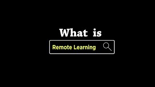 What is Remote Learning