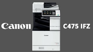 Canon C475iFZ Overview