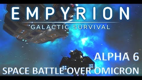SPACE BATTLE OVER OMICRON - EMPYRION GALACTIC SURVIVAL E15