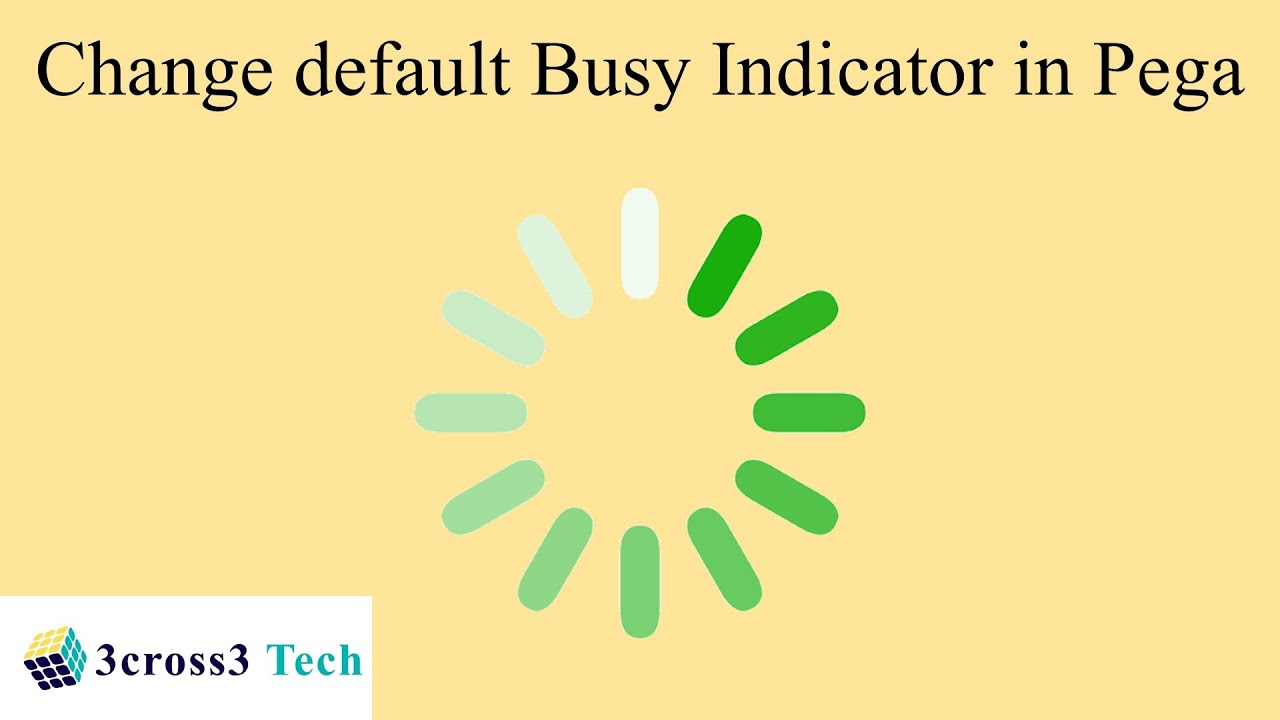 Change default Busy Indicator in Pega - YouTube