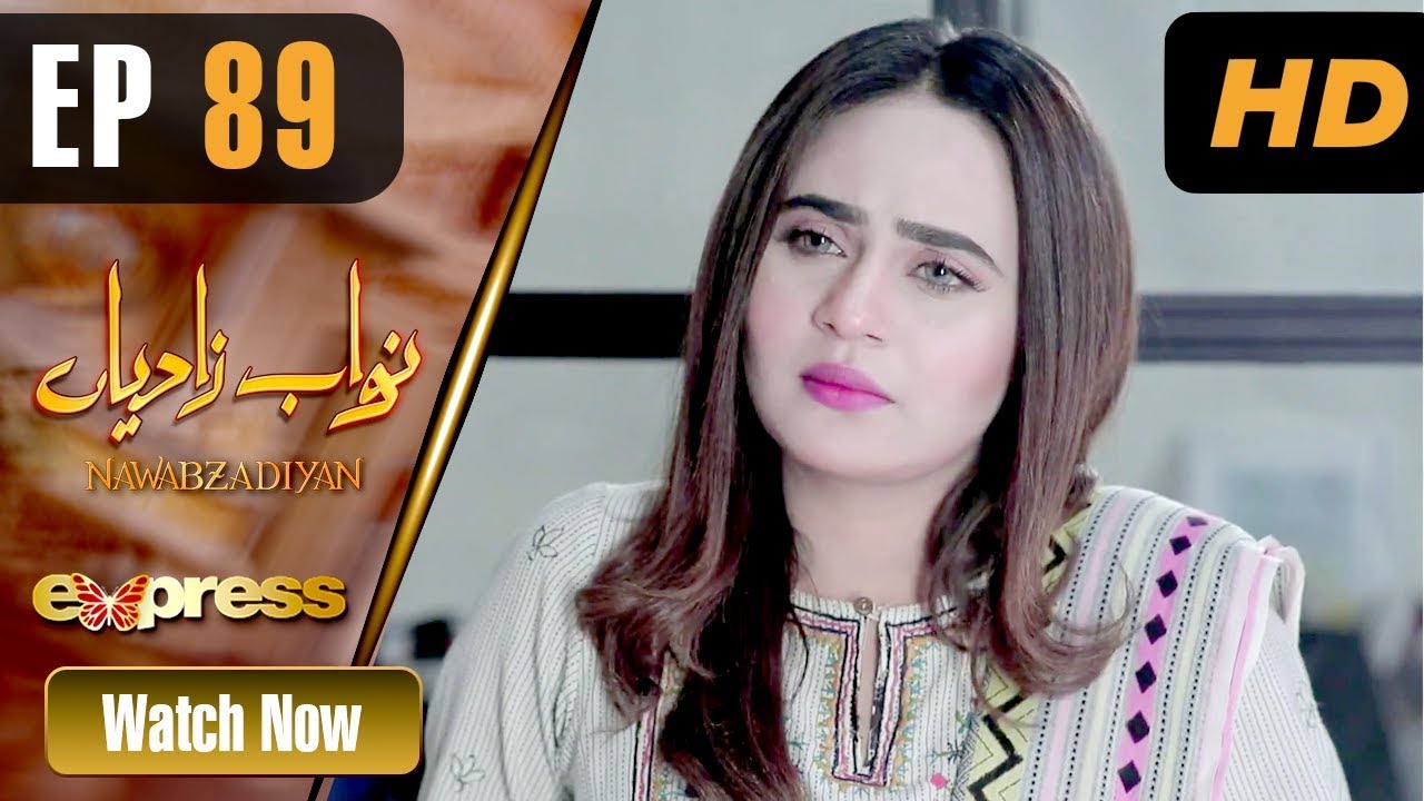 Nawabzadiyan - Episode 89 Express TV Jul 17, 2019