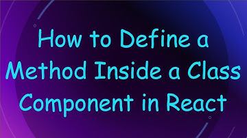 How to Define a Method Inside a Class Component in React