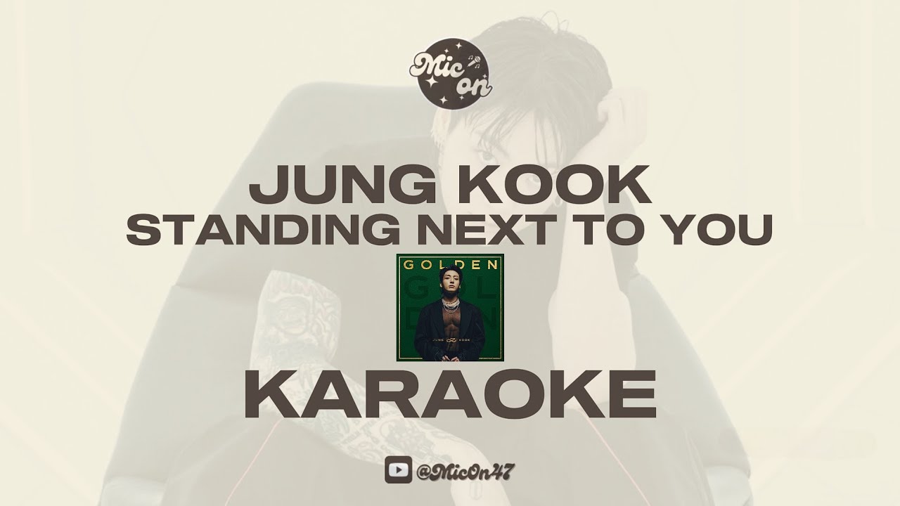 JUNG KOOK - STANDING NEXT TO YOU - KARAOKE