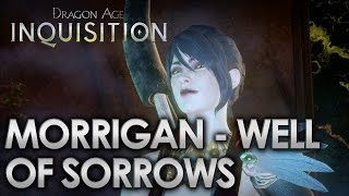Dragon Age Inquisition - Morrigan Enters the Well of Sorrows