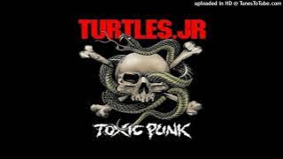 TURTLES JR - TOXIC PUNK