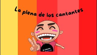 Video thumbnail of "La plena de los cantantes"