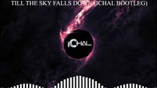 TILL THE SKY FALLS DOWN (ICHAL BOOTLEG) DJ BREAKBEAT REMIX TERBARU 2025 FULLBASS