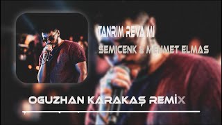 Tanrım Reva mı - Semicenk & Mehmet Elmas  (Oğuzhan Karakaş Remix) Resimi