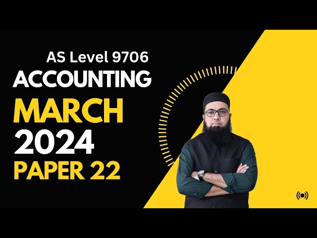 AS Level Accounting 9706 - Feb/March 2024 Paper 22 | Urdu / Hindi class=