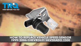 How To Replace Vehicle Speed Sensor 1999-2006 Chevrolet Silverado 1500