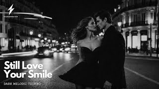 Still Love Your Smile Dark Melodic Techno Thundersector