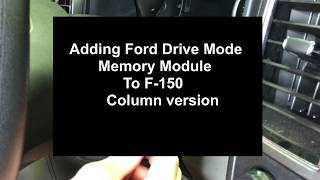 Adding Drive Mode Memory Module to FORD F-150. Column shifter version.