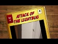 Attack of the lightbug