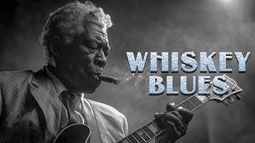 Best Whiskey Blues Songs | Melodies for Evening Chill #2