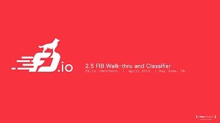 2.5 FIB Walk-thru and Classifier