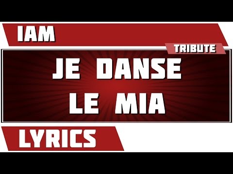 Paroles Je Danse Le Mia - IAM tribute