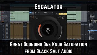 Escalator | Great Sounding One Knob Saturation from Black Salt Audio