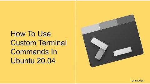 How To Use Custom Terminal Commands in Ubuntu