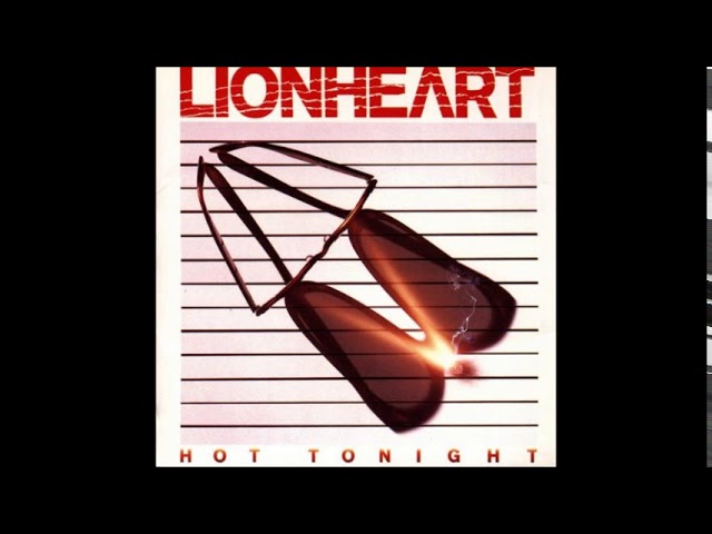 Lionheart - Hot Tonight