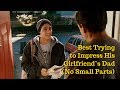 No Small Parts - Best Trying to Impress His Girlfriend&#39;s Dad (Felipe Dieppa, Dan in Real Life)