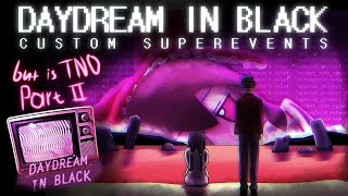 Daydream In Black Superevents, But Is TNO: Part Two
