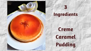 Caramel custard pudding || Crème caramel || 3 ingredients only