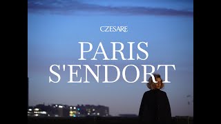 Czesare - Paris S&#39;endort