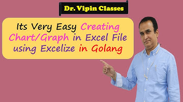 Creating Chart or Graph in Excel File using Excelize in Golang | Dr Vipin Classes