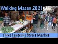 [4K] Walking Macau 2021: Three Lamps Street Market [China]