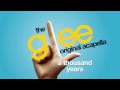 Glee - A Thousand Years - Acapella Version