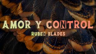 Rubén Blades & Son del Solar - Amor y Control (Lyrics/Letra)