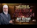 The Muslims are Victimised and then Accused of Terrorism but Victory is Ultimately Theirs - Dr Zakir
