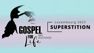 GOSPEL FOR LIFE 2023 - SUPERSTITION - STEVIE WONDER TRIBUTE ( Luxembourg )